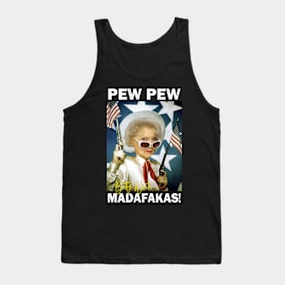 Betty White Pew Pew Madafakas Tank Top